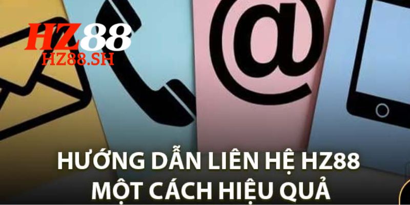 Các kênh liên hệ đang được nhà cái HZ88 hỗ trợ