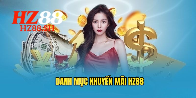 Tìm hiểu những sự kiện khuyến mãi HZ88 hấp dẫn